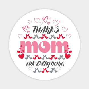 Thanks mom for everything with sweetheart Magnet